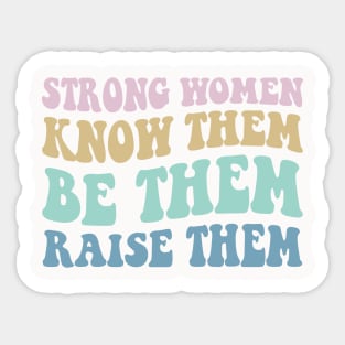 Strong Women, Know Them - Women's Day quote Retro Sticker